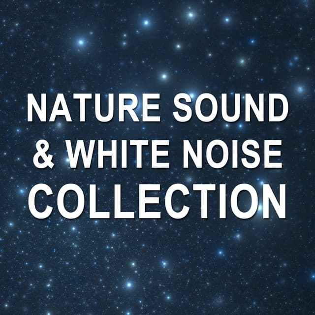 2018 A Nature Sound & White Noise Collection - White Noise Nature Sounds Baby Sleep