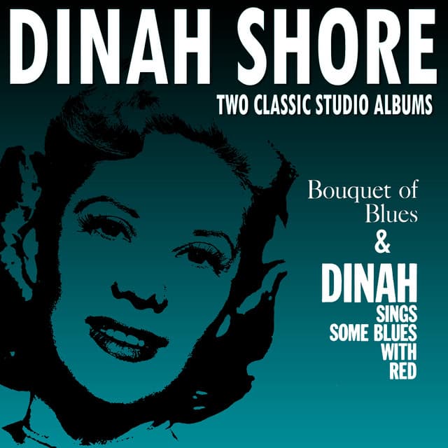 Bouquet of Blues / Dinah Sings Some Blues With Red - Dinah Shore