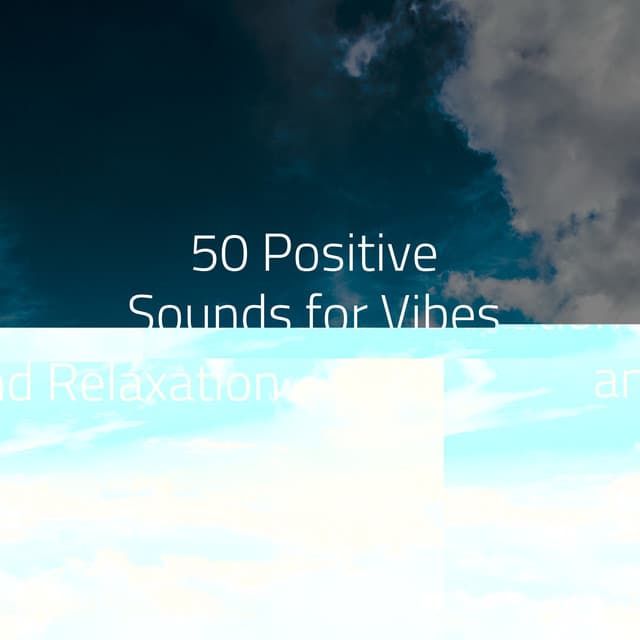 50 Positive Sounds for Vibes and Relaxation - Healing Sounds for Deep Sleep and Relaxation