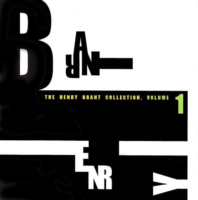 The Henry Brant Collection, Vol. 1 - Henry Brant
