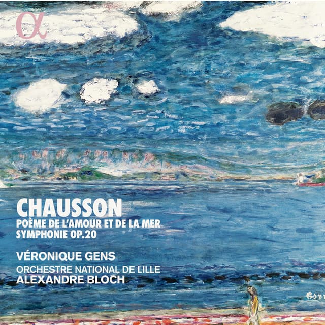Chausson: Poème de l'amour et de la mer & Symphonie, Op. 20 - Ernest Chausson