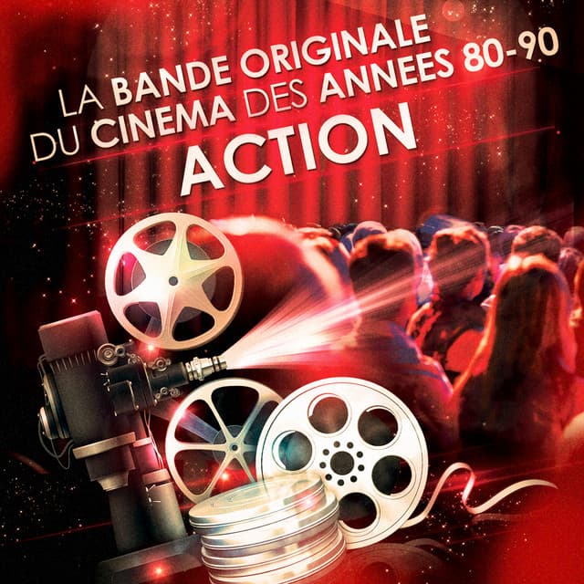 Films d'action - La bande originale du cinéma des années 80 et 90 - Musique De Film