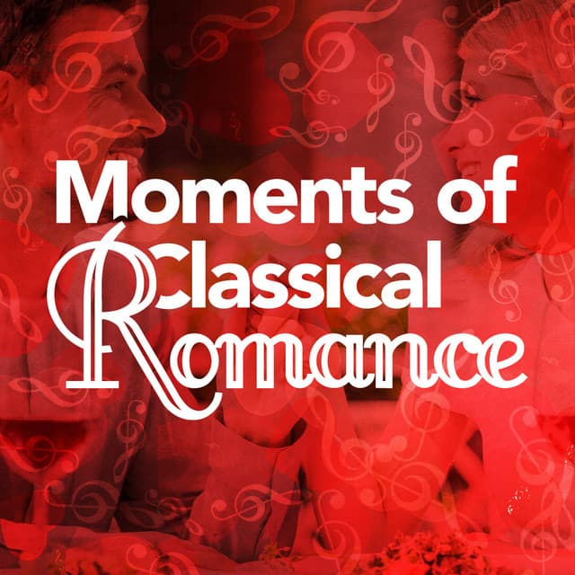 Moments of Classical Romance - Romantic Piano