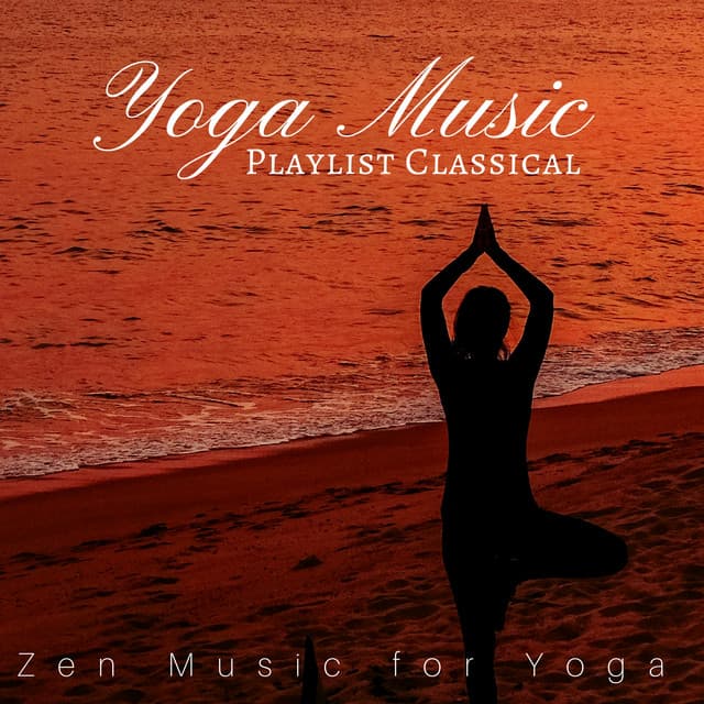 Yoga Music Playlist Classical: Zen Music for Yoga, Classical Piano, Meditation Classical Music - Piano Shades