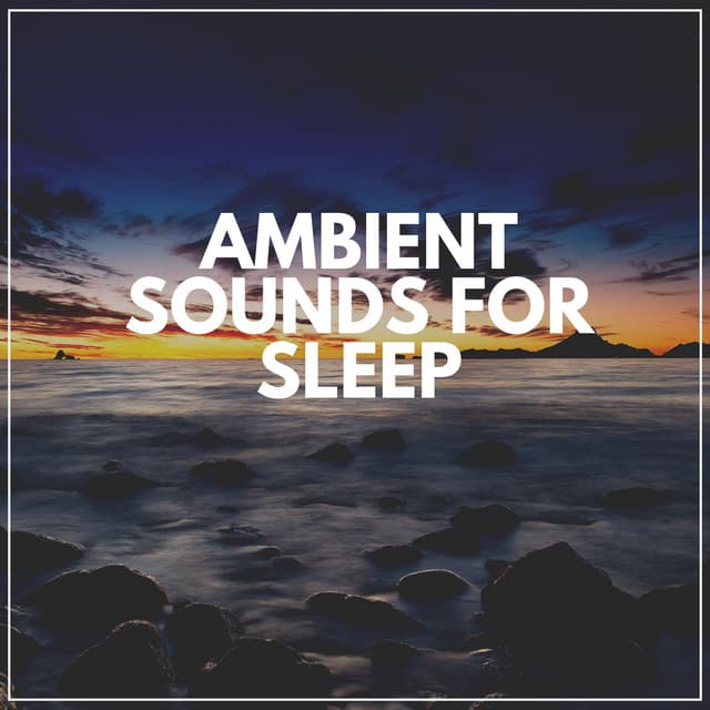 Ambient Sounds for Sleep - Deep Sleep Meditation