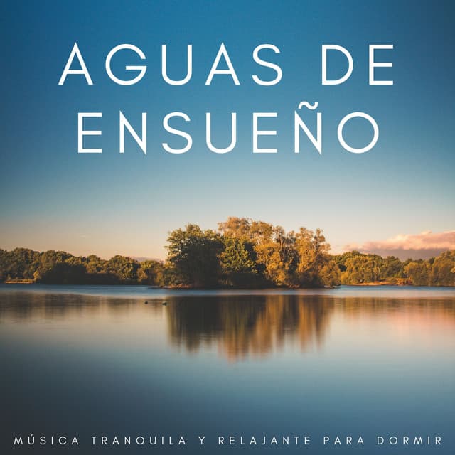 Aguas De Ensueño: Música Tranquila Y Relajante Para Dormir - Sonido del río para dormir