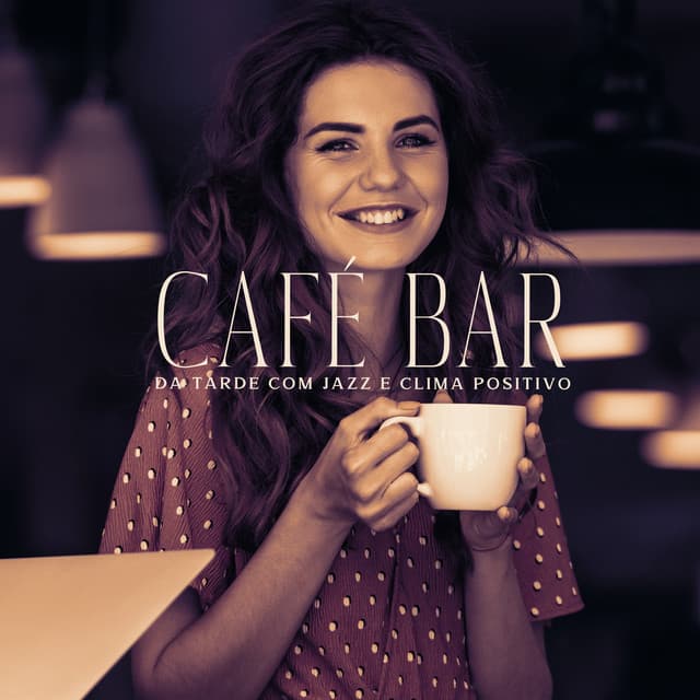 Café Bar da Tarde com Jazz e Clima Positivo: Música de Fundo Relaxante, Ambiente Descontraído do Chillout Jazzy Lounge, Café e Descontração - Jazzy City Musique Expert