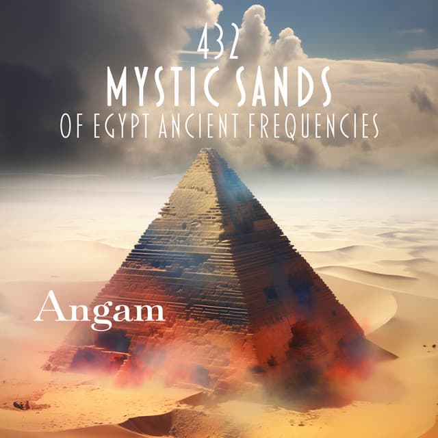 432 Mystic Sands of Egypt Ancient Frequencies: Resonate with The Natural Frequency of The Universe to Receive Spiritual Alignment, 3rd Eye Stimulation, Create Space that Transcended The Physical Realm - Angam