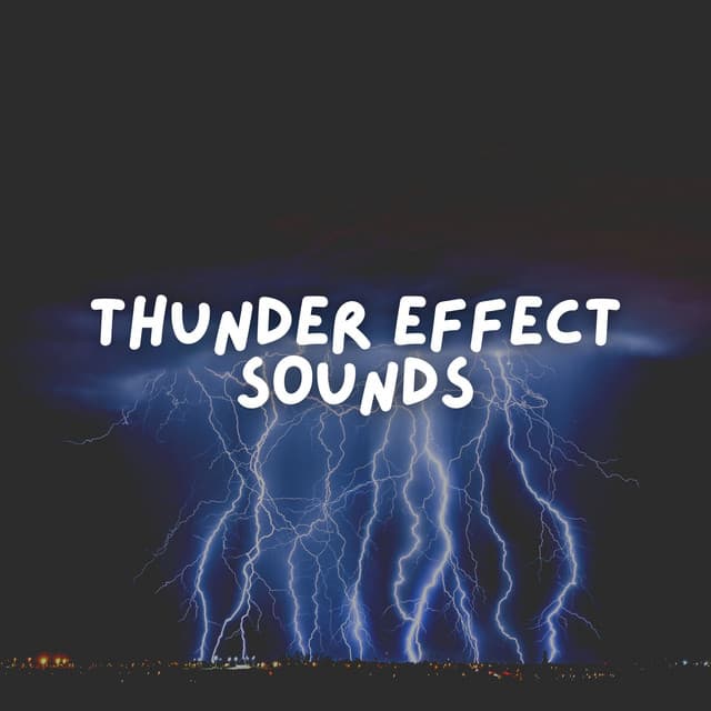 Thunder Effect Sounds - Thunder Storms & Rain Sounds