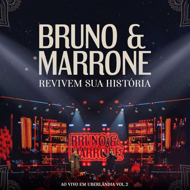 Revivem Sua História Ao Vivo em Uberlândia, Vol. 2 - Bruno & Marrone