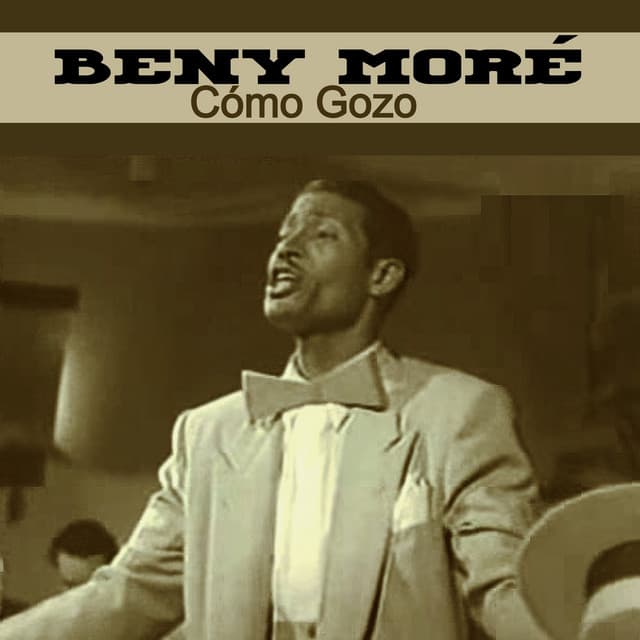 Cómo Gozo - Beny Moré