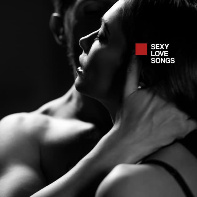Sexy Love Songs: Sensual Mix, Couple Love Songs, Romantic Sex Songs, Erotic Set - Chillout