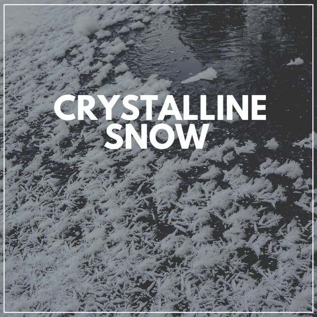 Crystalline Snow - Nature Sound Series