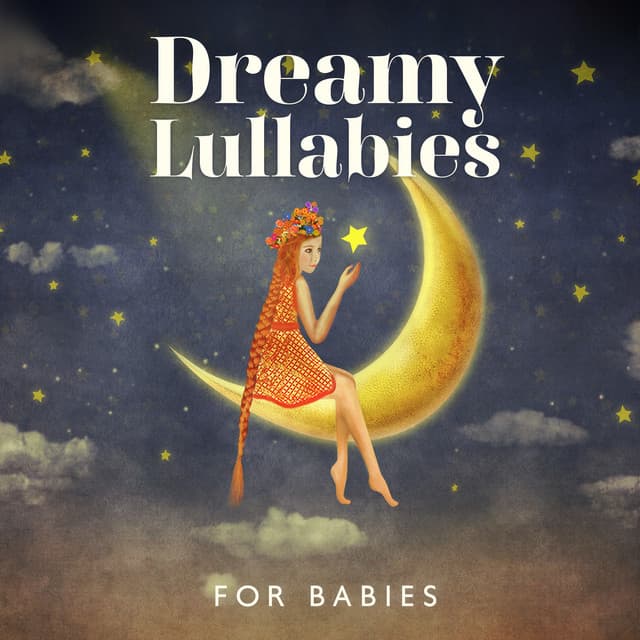 Dreamy Lullabies for Babies: Magical Lullabies for Sleep and Sweet Relaxation, Watch Your Baby Fall Asleep Fast with Soulful Melodies - Relaxing Music Zone