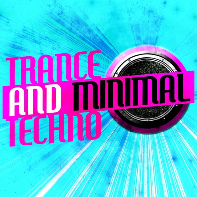 Trance and Minimal Techno - Trance