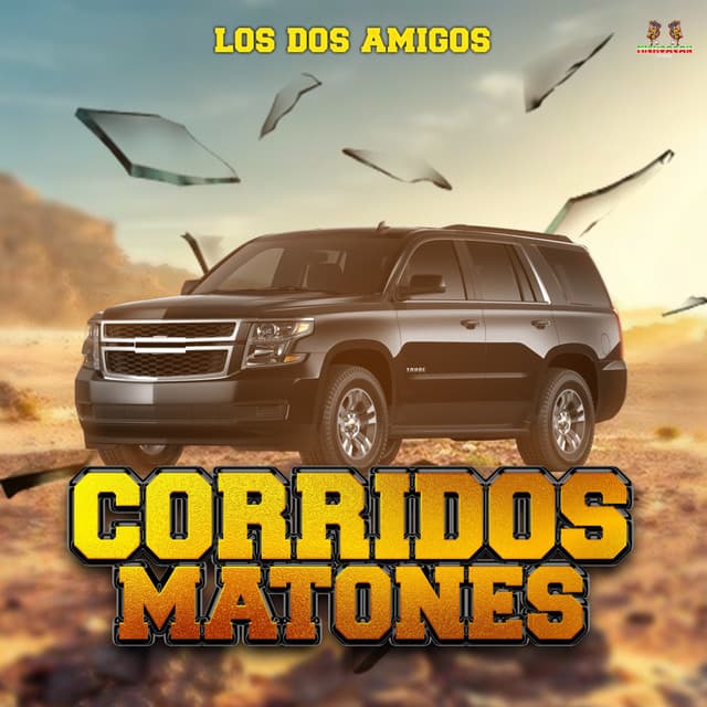 Los Dos Amigos - Corridos Matones