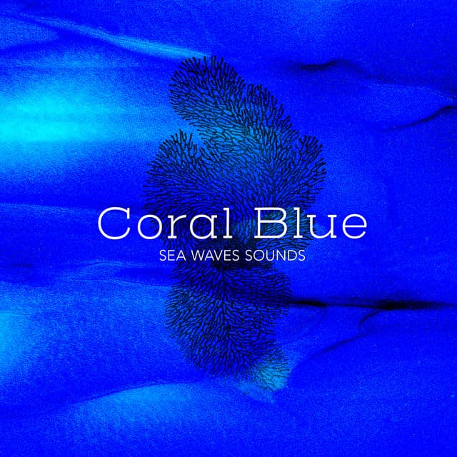 Coral Blue - Sea Waves Sounds