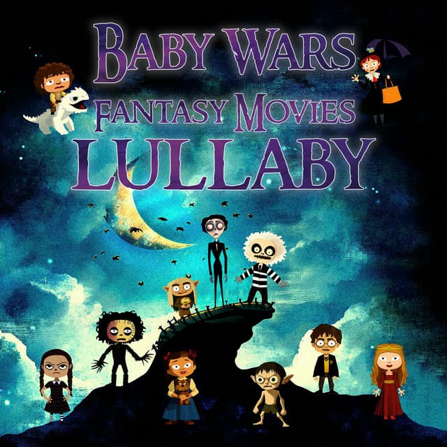 Fantasy Movies Lullaby - Baby Wars