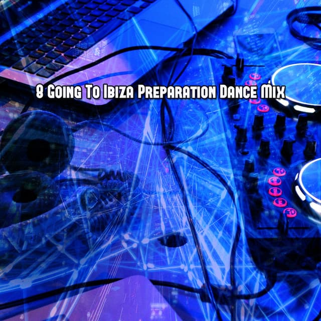 8 Going To Ibiza Preparation Dance Mix - The Gym Allstars