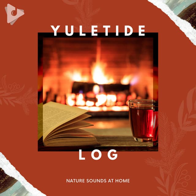 Yuletide Log - Nature Sounds At Home