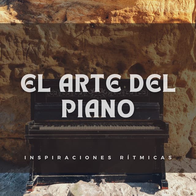 El Arte Del Piano: Inspiraciones Rítmicas - Musica de Piano Clásicos