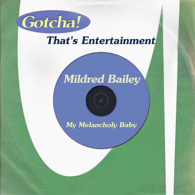 My Melancholy Baby - Mildred Bailey