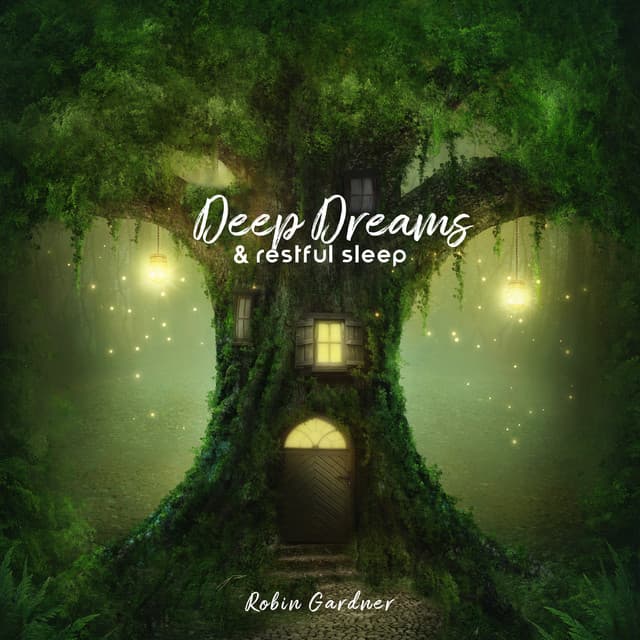 Deep Dreams & Restful Sleep: Tranquil Piano Music for Sleeping - Robin Gardner