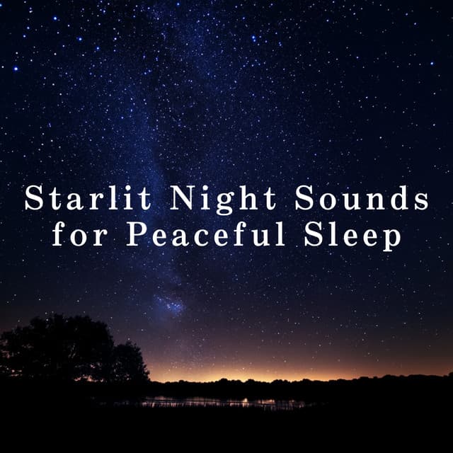 Starlit Night Sounds for Peaceful Sleep - LOVE BOSSA