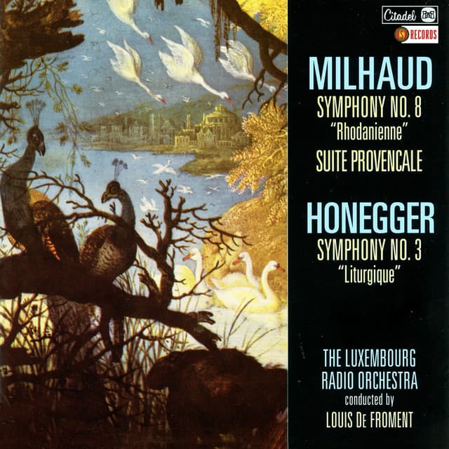 Milhoud: Symphony No. 8 "Rhodanienne" and Suite Provençale / Honegger: Symphony No. 3 "Liturgique" - Darius Milhoud