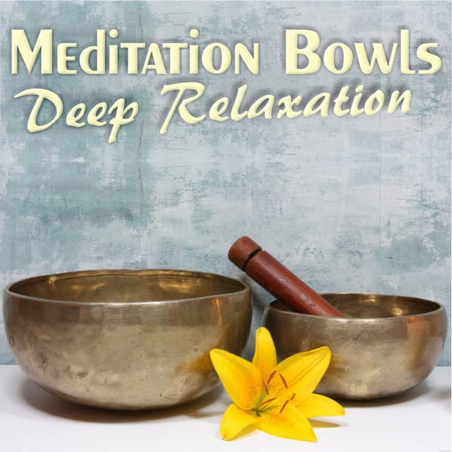 Medtitation Bowls: Deep Relaxation - Achtsamkeit
