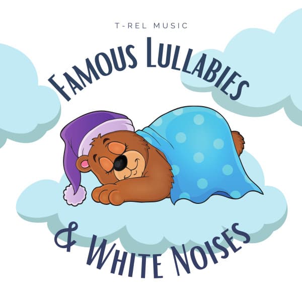 Famous Lullabies & White Noises - Lullaby music