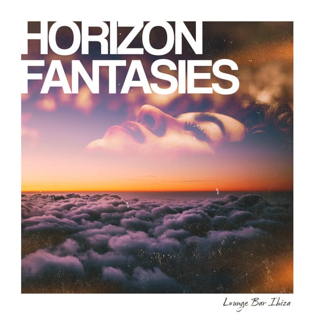 Horizon Fantasies - Lounge Bar Ibiza
