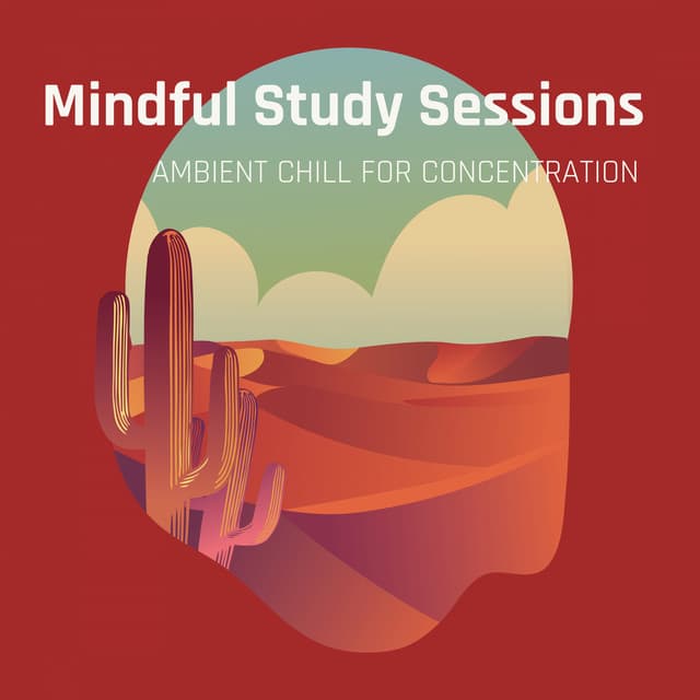 Mindful Study Sessions: Ambient Chill for Concentration - Classical Concentration Music