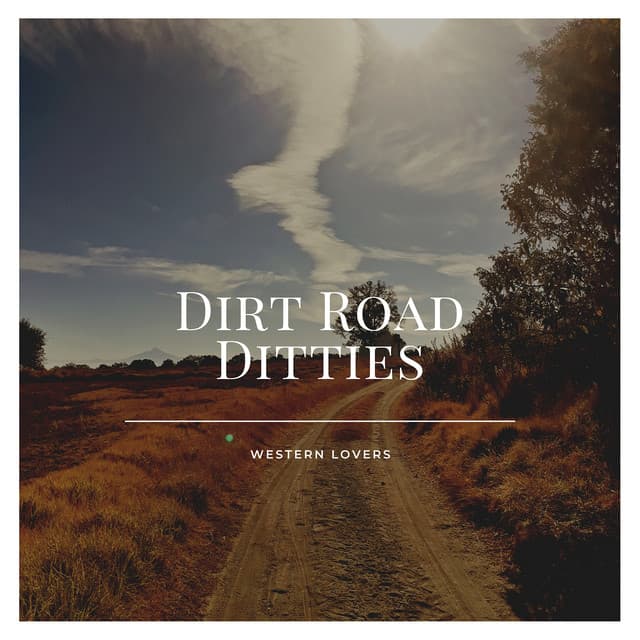 Dirt Road Ditties - Western Lovers