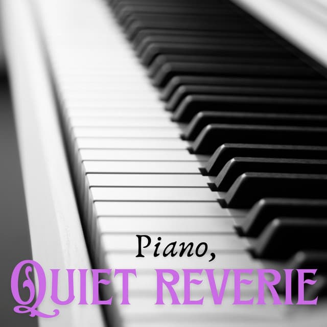 Quiet Reverie Piano Lounge - Calming Piano Music Collection