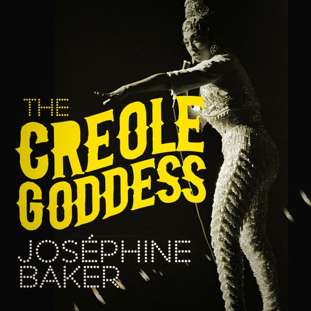 The Creole Goddess - Joséphine Baker
