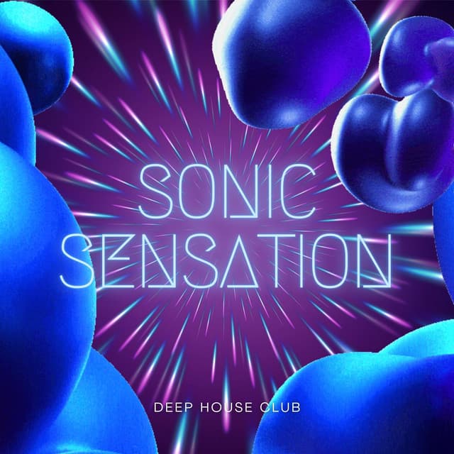 Sonic Sensation: Deep House Melodies - Deep House Club