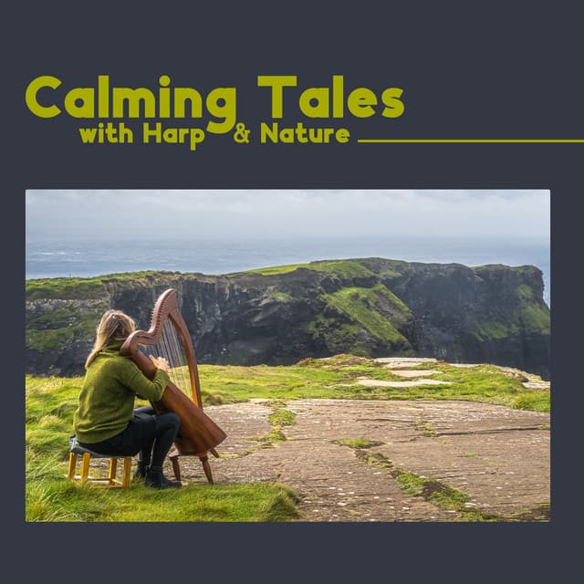 Calming Tales with Harp & Nature: Relaxing Celtic Music - Nawang Dautar