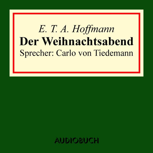 Der Weihnachtsabend - E. T. A. Hoffmann