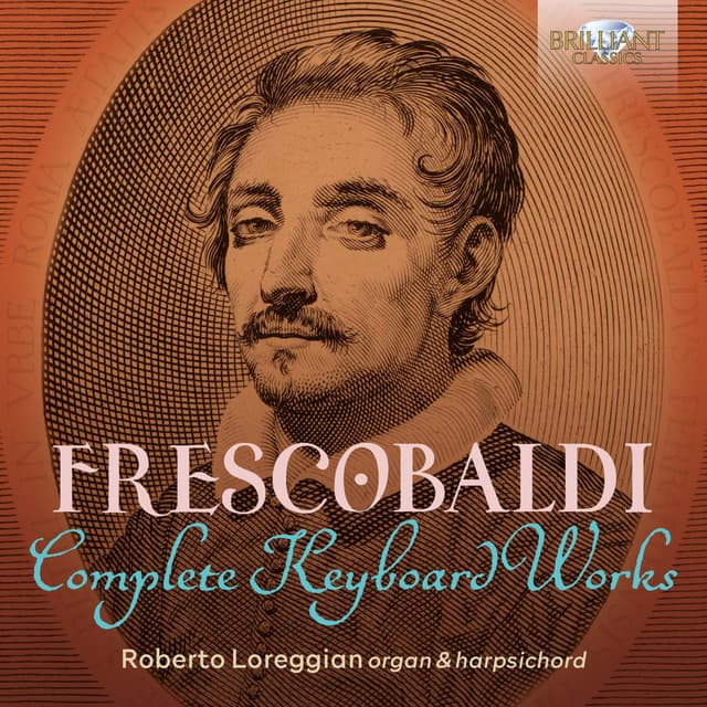 Frescobaldi: Complete Keyboard Works - Girolamo Frescobaldi