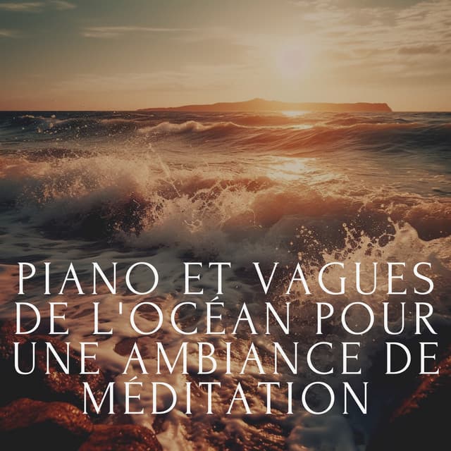 Piano et vagues de l'océan pour une ambiance de méditation - Club de musique de guérison