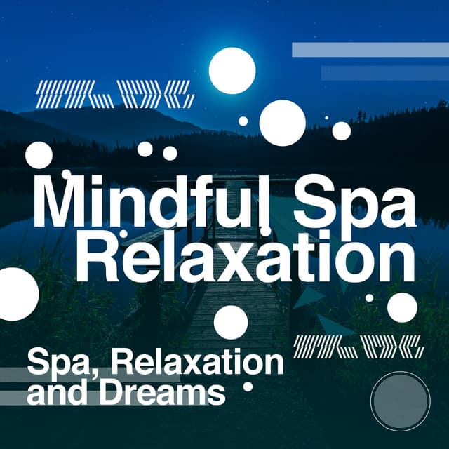 Mindful Spa Relaxation - Spa, Relaxation and Dreams