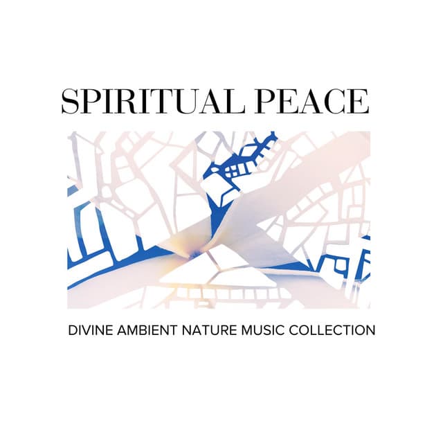 Spiritual Peace - Divine Ambient Nature Music Collection - Gold Spa Melodies