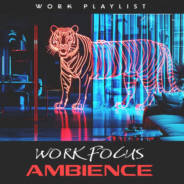 Work Focus Ambience - Work Playlist