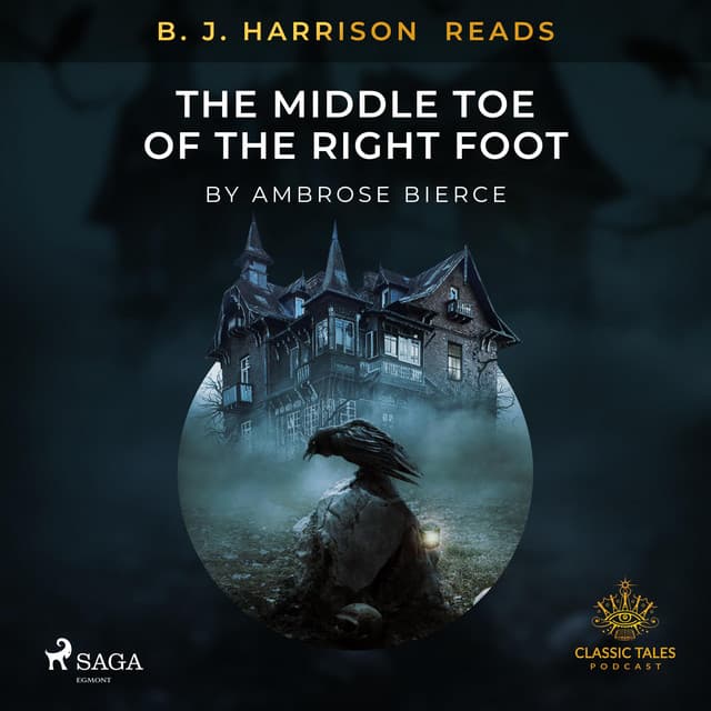 B. J. Harrison Reads The Middle Toe of the Right Foot - Ambrose Bierce