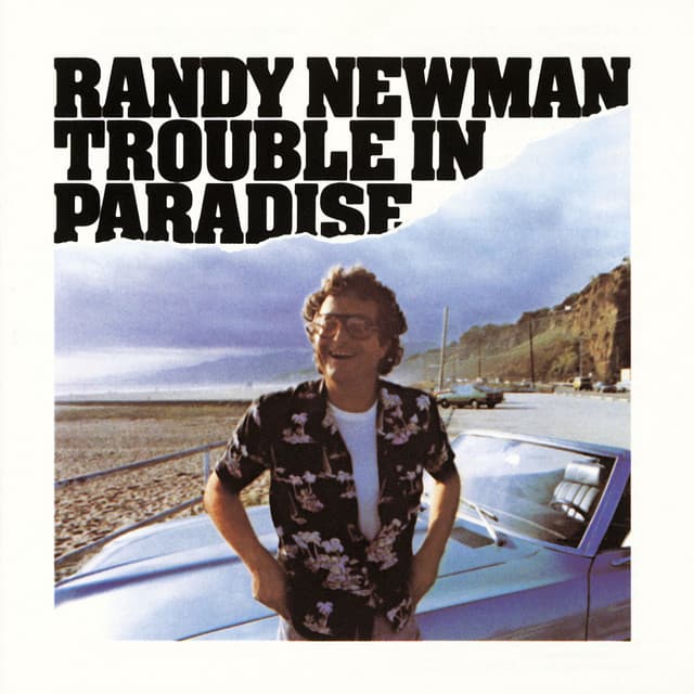 Trouble in Paradise - Randy Newman