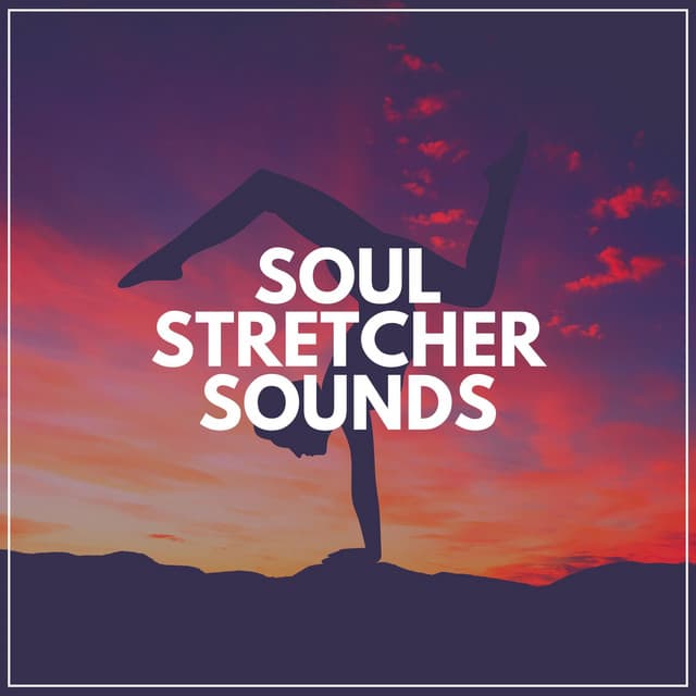 Soul Stretcher Sounds - Yoga Music Yoga
