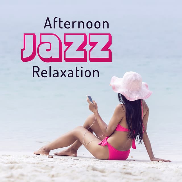 Afternoon Jazz Relaxation - Serenity Jazz Collection