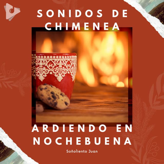 Sonidos de Chimenea Ardiendo en Nochebuena - Soñoliento Juan