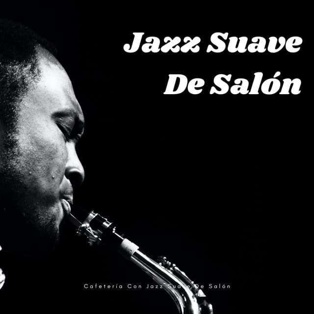 Cafetería Con Jazz Suave De Salón - Jazz Ambiental para Cafeterías
